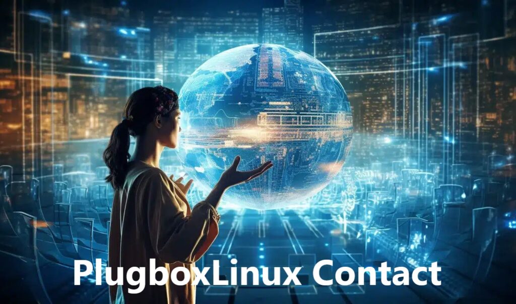 PlugboxLinux Contact: Everything You Need to Know